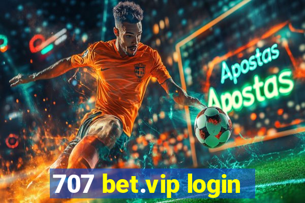 707 bet.vip login